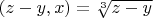 $(z-y,x)=\sqrt[3]{z-y}$