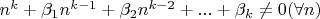 $n^k+\beta_1n^{k-1}+\beta_2n^{k-2}+...+\beta_k\ne 0 (\forall n )$