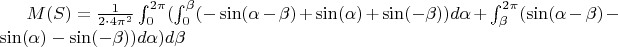 $M(S)=\frac{1}{2\cdot4\pi^2}\int_0^{2\pi}(\int_0^{\beta}(-\sin(\alpha-\beta)+\sin(\alpha)+\sin(-\beta))d\alpha+\int_{\beta}^{2\pi}(\sin(\alpha-\beta)-\sin(\alpha)-\sin(-\beta))d\alpha)d\beta$