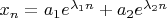 $x_n=a_1e^{\lambda_1 n}+a_2e^{\lambda_2 n}$