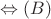 $\Leftrightarrow (B)$