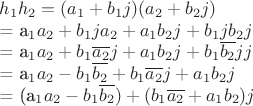 $
h_1h_2 = (a_1 + b_1j)(a_2 + b_2j)

= a_1a_2 + b_1ja_2 + a_1b_2j + b_1jb_2j

= a_1a_2 + b_1\overline{a_2}j + a_1b_2j + b_1\overline{b_2}jj

= a_1a_2 - b_1\overline{b_2} + b_1\overline{a_2}j + a_1b_2j

= (a_1a_2 - b_1\overline{b_2}) + (b_1\overline{a_2} + a_1b_2)j
$