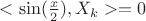 $<\sin(\frac{x}{2}),X_k>=0 $