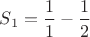 $S_1=\dfrac {1}{1}-\dfrac {1}{2}$