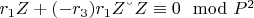 $r_1Z + (-r_3)r_1Z &ndash;Z\equiv 0\mod P^2$