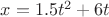 $\[x = 1.5{t^2} + 6t\]$