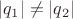 $|q_1|\ne|q_2|$