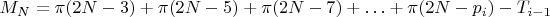 $ M _{N}= \pi({2N-3}) + \pi({2N-5}) + \pi({2N-7}) + &hellip; + \pi({2N-p_i})  - T_{i-1} $