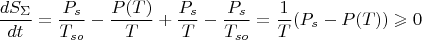$$\frac {dS_{\Sigma }}{dt}=\frac {P_{s}}{T_{so}}-\frac {P(T)}{T}+\frac {P_s}{T}-\frac {P_s}{T_{so}}=\frac 1T(P_s-P(T))\geqslant 0$$