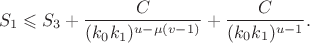 $$
S_1 \leqslant S_3 +  \frac {C}{(k_0k_1)^{u- \mu(v - 1)}} + \frac {C}{(k_0k_1)^{u-1}} .
$$