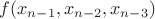 $f(x_{n-1},x_{n-2},x_{n-3})$