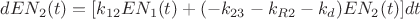 $dE{N_2}(t) = [{k_{12}}E{N_1}(t) + ( - {k_{23}} - {k_{R2}} - {k_d})E{N_2}(t)]dt$