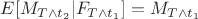 $E[M_{T\wedge t_2}|F_{T\wedge t_1}]=M_{T\wedge t_1}$