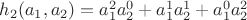 $h_2(a_1, a_2)=a_1^2 a_2^0 + a_1^1 a_2^1 + a_1^0 a_2^2$