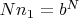 $Nn_1=b^N$