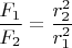 $\displaystyle{{F_1\over F_2}={r_2^2\over r_1^2}}$