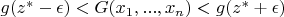$g(z^*-\epsilon) < G(x_1,...,x_n) < g(z^*+\epsilon)$