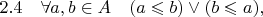 $2.4\quad\forall a, b \in A \quad (a \leqslant b) \vee (b \leqslant a),$