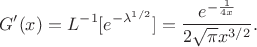 $$
G'(x)=L^{-1}[e^{-\lambda^{1/2}}]=\frac{e^{-\frac{1}{4x}}}{2 \sqrt{\pi } x^{3/2}}.
$$
