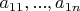 $a_{11},...,a_{1n}$