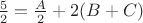 $\frac{5}{2}=\frac{A}{2}+2(B+C)$