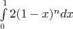 $\int\limits_0^12(1-x)^ndx$