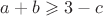 $a+b\geqslant 3-c$