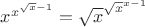 $x^{x^{\sqrt{x}-1}}={\sqrt x}^{{\sqrt x}^{x-1}}$