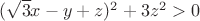 $(\sqrt{3}x-y+z)^2+3z^2>0$