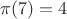 $\pi(7)=4$