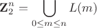 $$\mathbf{Z}_2^n=\bigcup\limits_{0\le m\le n}L(m)$$