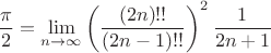 $$\frac{\pi}{2} = \lim\limits_{n \to \infty} \left(\frac{(2n)!!}{(2n-1)!!}\right)^2 \frac{1}{2n + 1} $$