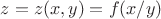 $z=z(x,y)=f(x/y)$
