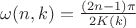 $\omega(n,k)=\frac{(2n-1)\pi}{2K(k)}$ $\omega(n,k)=\frac{(2n-1)\pi}{2K(k)}$