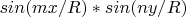 $sin(mx/R)*sin(ny/R)$