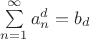 $\sum\limits_{n=1}^{\infty} {a_n^d}=b_d$