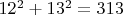 $12^2+13^2=313$