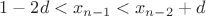 $                  1-2d<x_{n-1}<x_{n-2}+d$