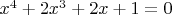 $x^4+2x^3+2x+1=0$