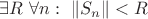 $\[\exists R \,\,\forall n: \,\, \left\| {{S_n}} \right\| < R\]$