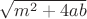 $\sqrt{m^2+4ab}$
