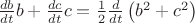$\frac{{db}}{{dt}}b + \frac{{dc}}{{dt}}c = \frac{1}{2}\frac{d}{{dt}}\left( {b^2  + c^2 } \right)$