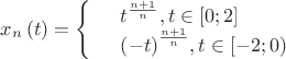 ${{x}_{n}}\left( t \right)=\left\{ \begin{array}{rl}
  &{{t}^{\frac{n+1}{n}}},t\in \left[ 0;2 \right] \\ 
 &{{\left( -t \right)}^{\frac{n+1}{n}}},t\in \left[ -2;0 \right) \\ 
\end{array} \right.$