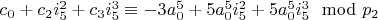 $c_0+c_2 i_5^2+c_3 i_5^3 \equiv -3 a_0^5+5 a_0^5 i_5^2+5 a_0^5 i_5^3 \mod p_2$