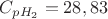 $C_{p H_2}=28,83$