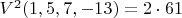 $V^2(1,5,7,-13)=2\cdot61$