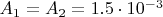 $A_1 = A_2 = 1.5 \cdot 10^{-3}$