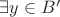 $\exists y \in B'$
