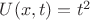 $U(x, t) = t^2$