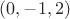 $(0, -1, 2)$